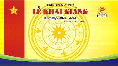 LỄ KHAI GIẢNG ĐẶC BIỆT NĂM HỌC 2021-2022 CỦA TRƯỜNG TIỂU HỌC LÝ THÁI TỔ