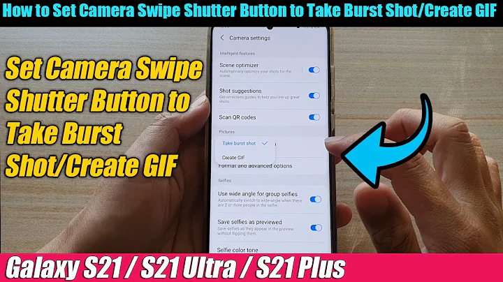 Galaxy S21/Ultra/Plus: How to Set Camera Swipe Shutter Button to Take Burst Shot/Create GIF