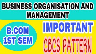 Business Organisation and Management | BOM | B.Com 1st Sem | CBCS Pattern