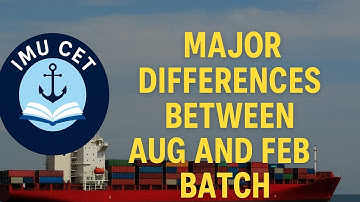 Major Difference between Aug Batch and Feb Batch - Merchant Navy