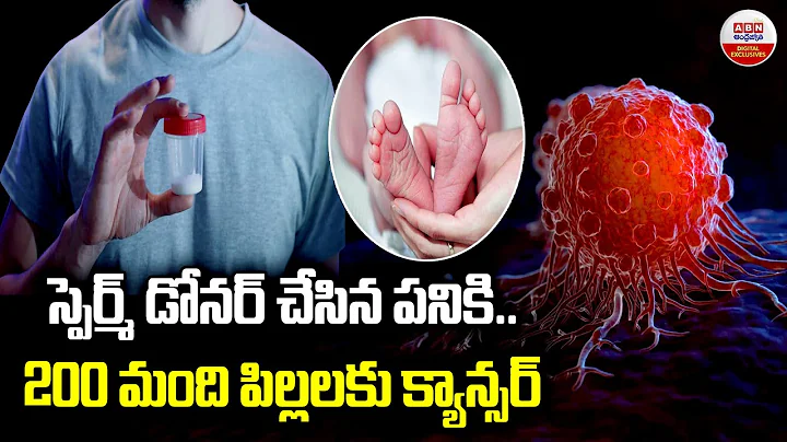 Nearly 200 Children Linked to Sperm Donor Carrying Cancer-Related Mutation | ABN Digital Exclusives