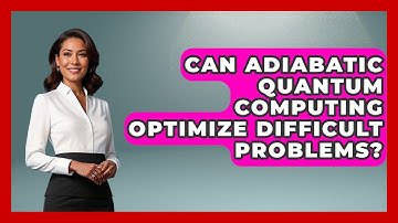 Can Adiabatic Quantum Computing Optimize Difficult Problems? - Quantum Tech Explained