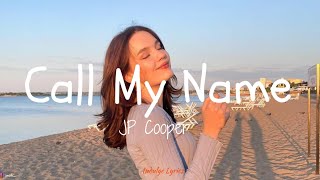 JP Cooper - Call My Name [Lyric Video]