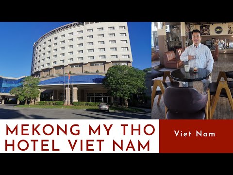 Video Review Mekong My Tho Hotel Vietnam - Khách sạn Mê Kông... - youtube