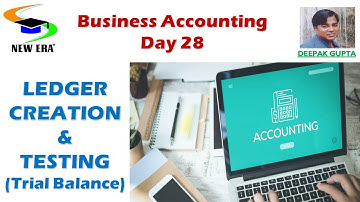Business Accounting Day 28 by Deepak Gupta|| Testing Ledger|| Trail Balance