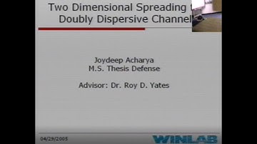 MS Thesis Defense - Joydeep Acharya "Two Dimensional Spreading for Dispersive Channels"