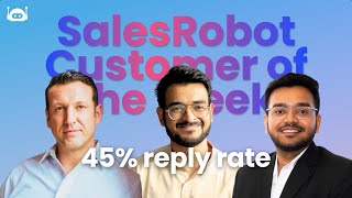 SalesRobot Champion Customer of the Week #28: Jeremiah O'Brian &amp; Vatsal Singhal (45% Repl...