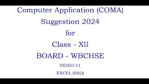 Computer Application Suggestion for Class-XII WBCHSE  2024 EXCEL(SAQ)