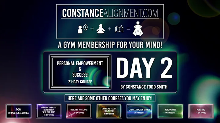 Personal Empowerment & Success Course Day-2 from ConstanceAlignme...