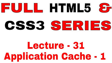31.Learn full HTML5 and CSS3 from Scratch Lecture - 31 Application Cache - 1