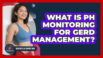 What Is pH Monitoring For GERD Management? - Acid Reflux Support Hub
