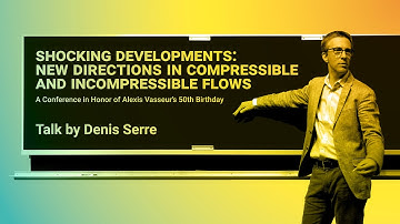 Shocking Developments: New Directions in Compressible and Incompressible Flows // Denis Serre
