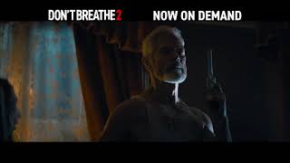 DON'T BREATHE 2 - Now on Demand