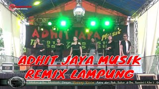 ADIT JAYA MUSIK || REMIX LAMPUNG || J1 PRODUCTION