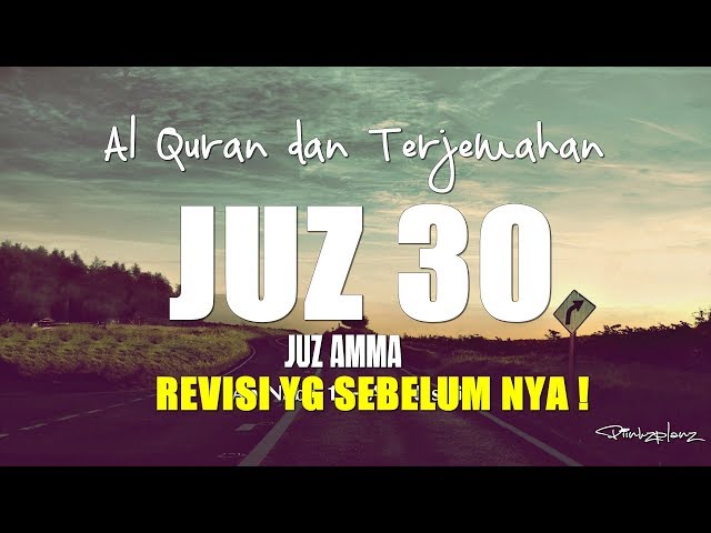 Juzz 30 / Juzz Amma  Al Quran dan Terjemahan Indonesia ( Audio ) class=