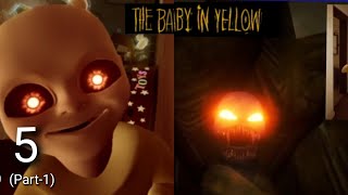 The Baby In Yellow Night - 5 (Part - 1) Gameplay (No Commentary)
