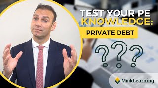 Private Debt - Test Your PE Knowledge - Quiz #5