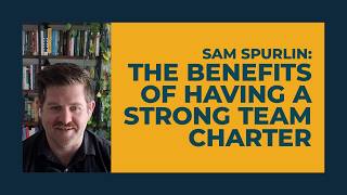 The Benefits of Having a Strong Team Charter