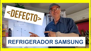EL MAYOR DEFECTO DE REFRIGERADOR SAMSUNG | THE BIGGEST DEFECT OF SAMSUNG FRIDGE
