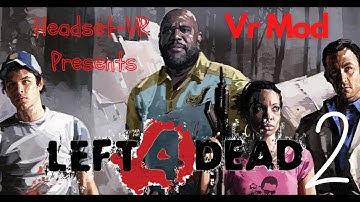 Left 4 Dead 2 VR Mod - Set up plus Gameplay (Part 1)
