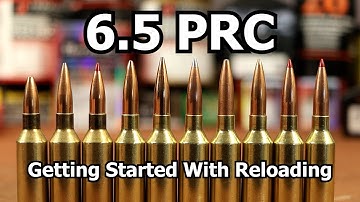 6.5 PRC - Getting Started With Reloading