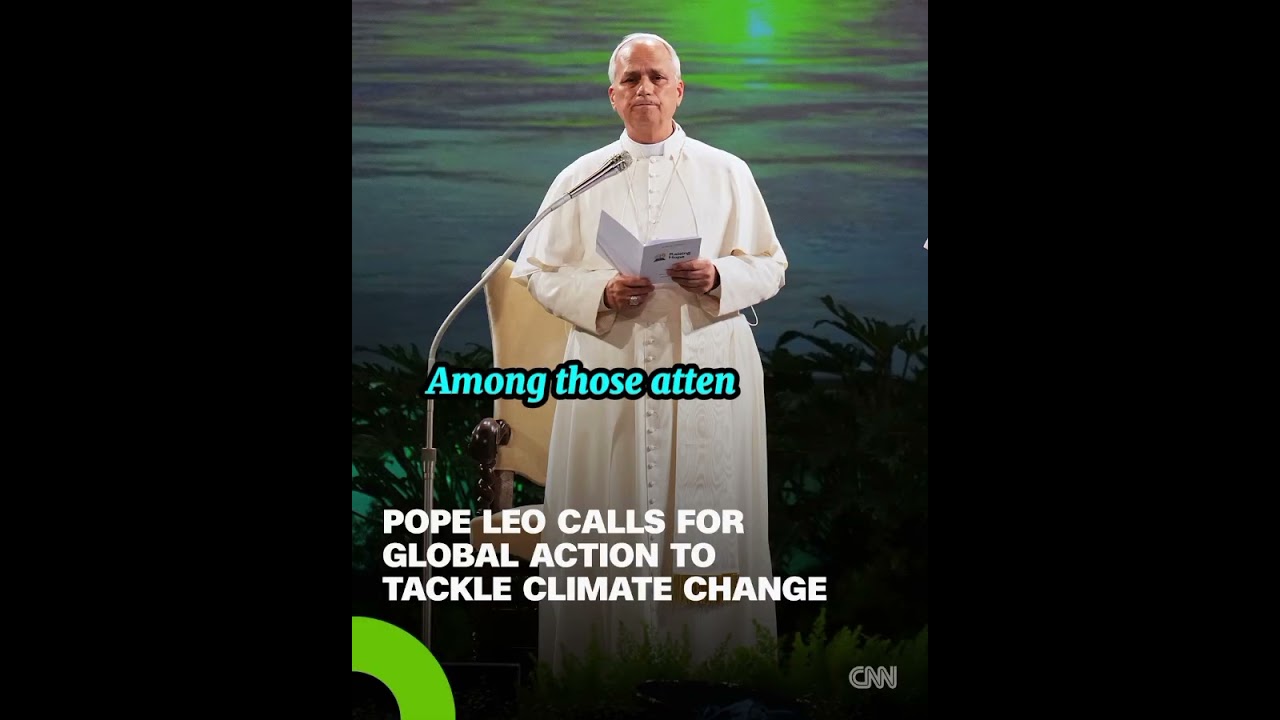 Pope Leo calls for global action to tackle climate change 