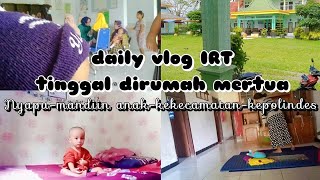 Daily Vlog Irt Pagi Hari Sapu2 Lantai-Mandiin Anak-Kekecamatan Lanjut Imunisasi
