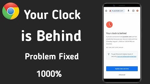 Your Clock is Behind Problem Fixed 1000% | Your Clock is Behind Chrome Error Problem