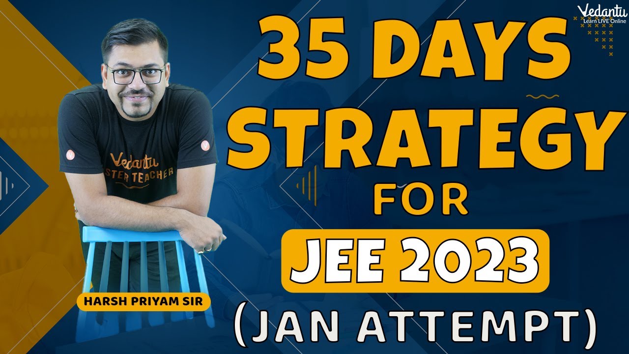 35 Days Strategy for JEE 2023 January Attempt | JEE 2023 Strategy ...