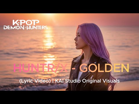 HUNTR/X - GOLDEN (Lyric Video HQ version) | K-Pop Demon Hunters | KAI Studio HUNTR/X - GOLDEN (Lyric Video HQ version) | K-Pop Demon Hunters | KAI Studio