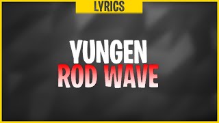 Rod Wave - Yungen (Lyrics) ft. Jack Harlow | Ooh, there go the youngin