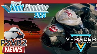 MS Flight Simulator for PS5 & PSVR2 - Development Update | V-Racer Latest Info & More | PSVR2 NEWS