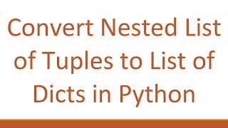 Convert Nested List of Tuples to List of Dicts in Python Wealth