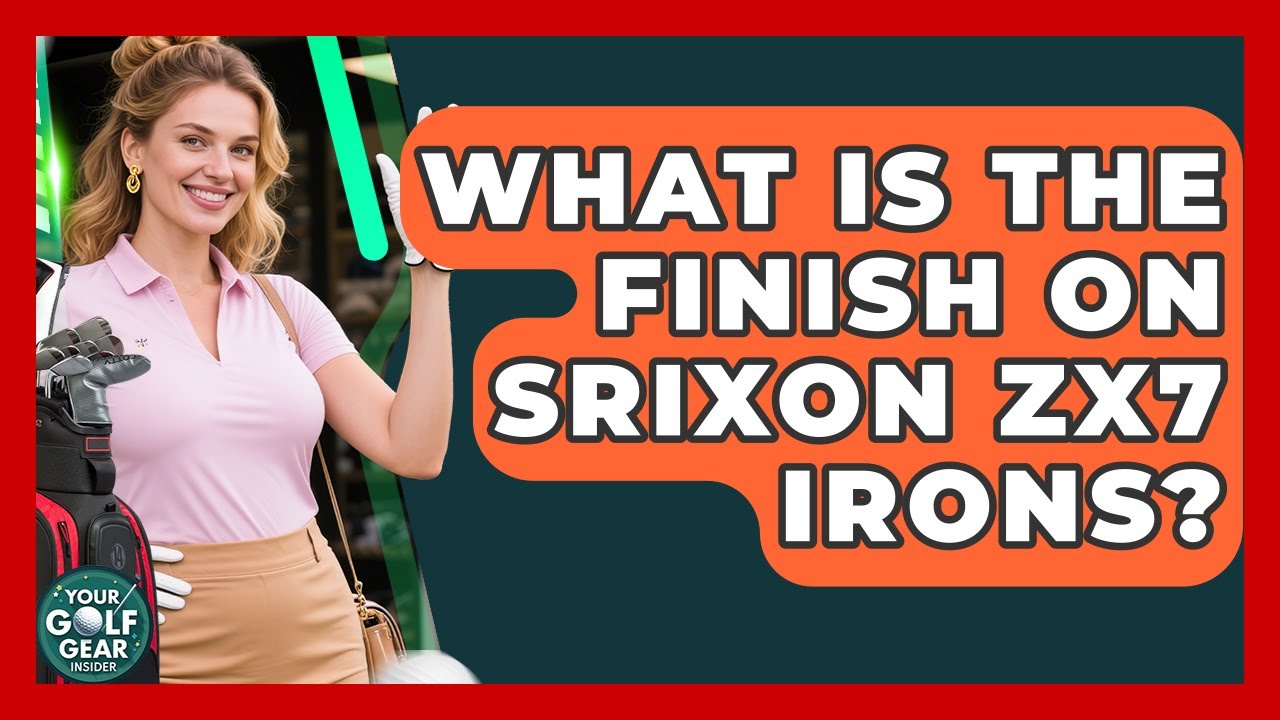 What Is The Finish On Srixon ZX7 Irons? - Your Golf Gear Insider