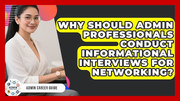 Why Should Admin Professionals Conduct Informational Interviews For Networking? - Admin Career Guide