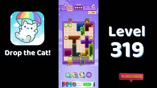 🎮 Drop the Cat! Level 319 Walkthrough | Fun Candy Puzzle Challenge 🐱