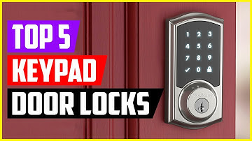 Top 5 Best Keypad Door Locks in 2022