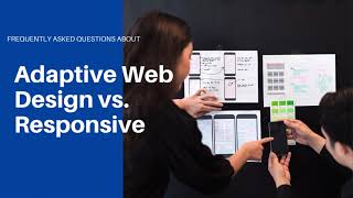 Adaptive Web Design vs. Responsive: The Key To An Optimal User Experience