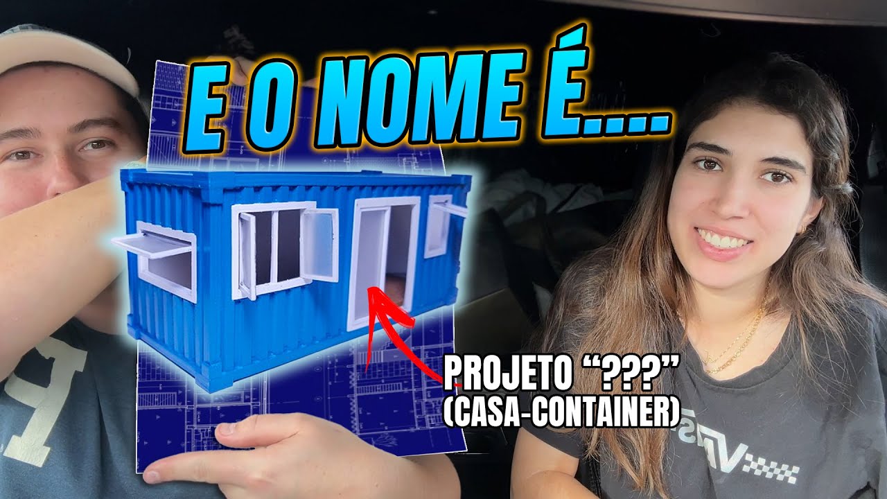 O PROJETO CASA CONTAINER AGORA TEM NOME E ELE SERÁ... - YouTube