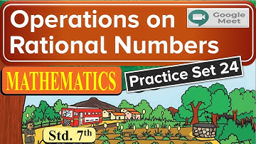 Practice Set 24 | Class 7 | Mathematics |  Operations on Rational Numbers | Online Classes on Meet |