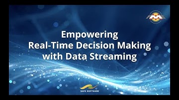 FME World Fair 2021 - Webinar Empowering Real-Time Decision Making with Data Streaming