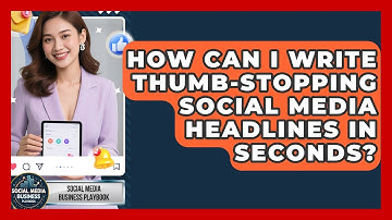 How Can I Write Thumb-stopping Social Media Headlines In Seconds? - Social Media Business Playbook