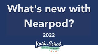 Back to School with Nearpod: What's New