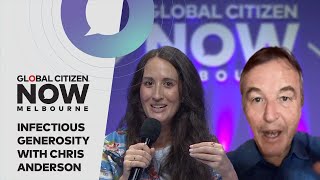 Chris Anderson On Infectious Generosity | Global Citizen Now Melbourne
