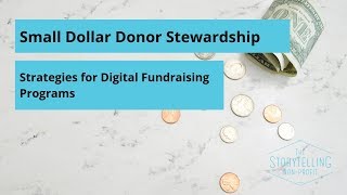 Famous Small Dollar Donor Stewardship -- Strategies for Digital Fundraising Programs Profile