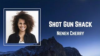 Neneh Cherry - Shot Gun Shack (Lyrics) 🎵