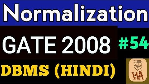 Normalization GATE 2008 | normalization examples in dbms | normalization in dbms | DBMS lectures #54
