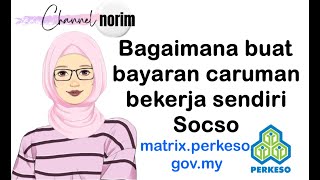 Bagaimana bayar caruman socso untuk yang bekerja sendiri