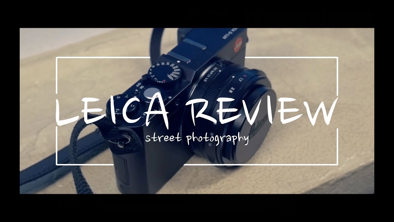 Leica D Lux 109 For Street Photography State Of Art Episode 1 Youtube