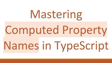 Mastering Computed Property Names in TypeScript